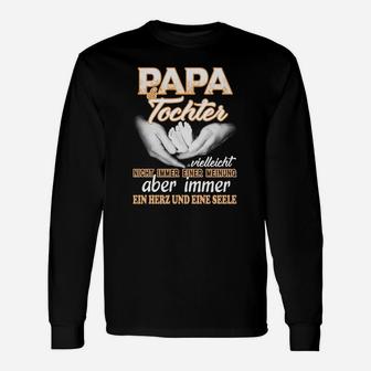 Papa und Tochter Herz und Seele Langarmshirts, Familienshirt mit Botschaft - Seseable