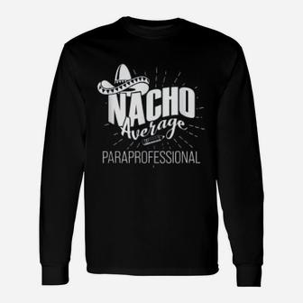 Paraprofessional Paraeducator Nacho Teacher Appreciation Long Sleeve T-Shirt - Seseable