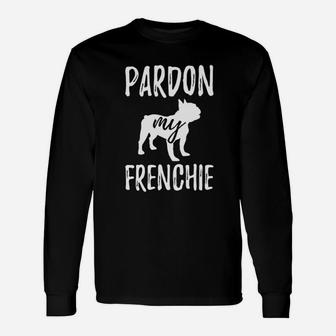 Pardon My Frenchie French Bulldog Long Sleeve T-Shirt - Seseable