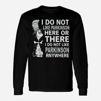 Parkinson's Awareness I Do Not Like Parkinson Long Sleeve T-Shirt - Seseable