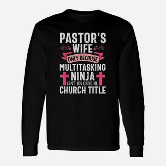 Pastor Wife Ninja Christian Church Appreciation Long Sleeve T-Shirt - Seseable