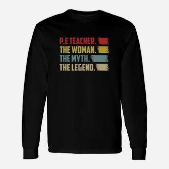 Pe Teacher The Woman The Myth The Legend Vintage Shirt Long Sleeve T-Shirt - Seseable