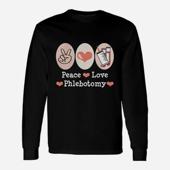 Peace Love Phlebotomy Nurse, funny nursing gifts Long Sleeve T-Shirt - Seseable