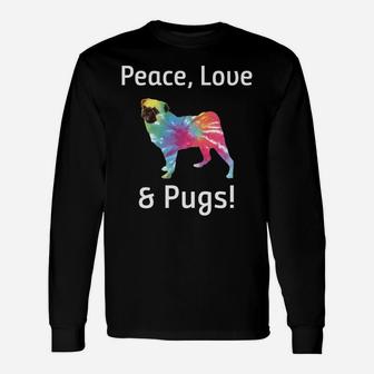 Peace Love And Pugs Tie Dye Hippie For Pug Lovers Long Sleeve T-Shirt - Seseable