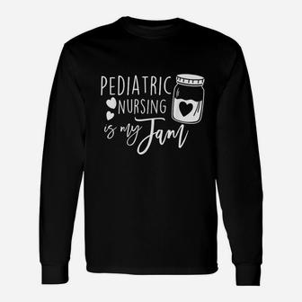 Pediatric Nursing Is My Jam Peds Nurse Student Picu Long Sleeve T-Shirt - Seseable