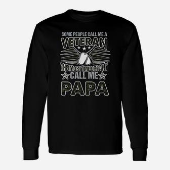 People Call Me Veteran The Most Important Call Me Papa Dt Long Sleeve T-Shirt - Seseable