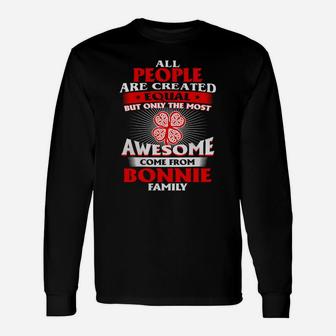 All People Are Created Equal But Only The Most Awesome Come From Bonnie Name Long Sleeve T-Shirt - Seseable