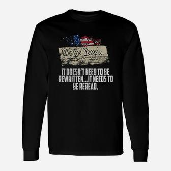 We The People It Doesn't Need To Be Rewritten It Needs To Be Reread Long Sleeve T-Shirt - Seseable