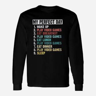 My Perfect Day Video Games Gamer Long Sleeve T-Shirt - Seseable