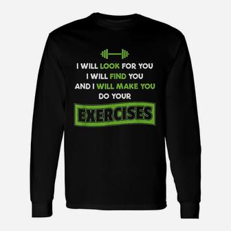 Physical Therapist Do Your Exercises Physical Therapy Long Sleeve T-Shirt - Seseable