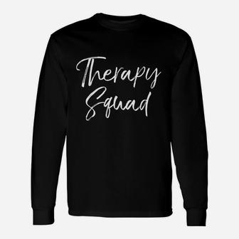 Physical Therapist Occupational Therapy Long Sleeve T-Shirt - Seseable