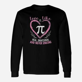 Pi Day Love Is Like Pi Mathematics Teacher Long Sleeve T-Shirt - Seseable