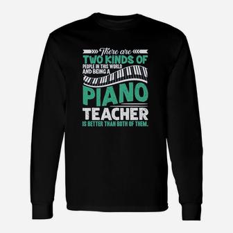 Being A Piano Teacher Long Sleeve T-Shirt - Seseable