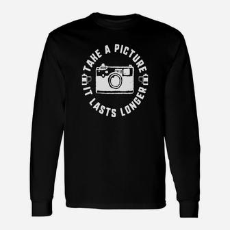 Take A Picture It Lasts Longer Shirt White Print Long Sleeve T-Shirt | Seseable FR
