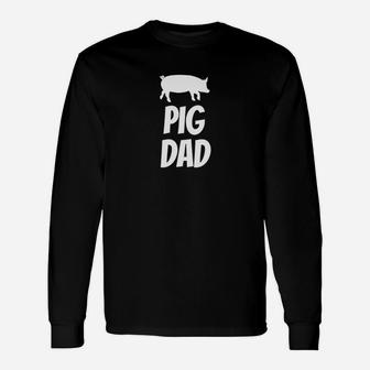 Pig Dad Cute Pig Lover Barn Long Sleeve T-Shirt - Seseable