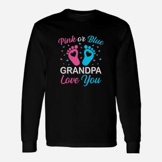 Pink Or Blue Grandpa Loves You, Pink Or Blue Gender Reveal Long Sleeve T-Shirt - Seseable