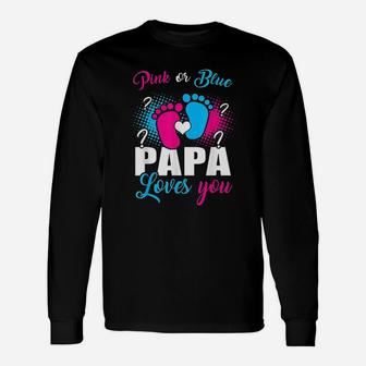 Pink Or Blue Papa Loves You Gender Baby Reveal Party Long Sleeve T-Shirt - Seseable