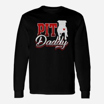 Pit Bull Dog Shirt Pit Daddy Shirt For Dog Lover Long Sleeve T-Shirt - Seseable