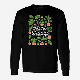 Plant Daddy Tree Lovers, best christmas gifts for dad Long Sleeve T-Shirt - Seseable