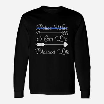 Police Wife Mom Life Blessed Life Thin Blue Line Long Sleeve T-Shirt - Seseable