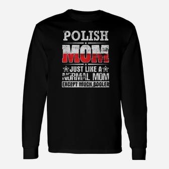 Polish Dad Just Like A Normal Dad Except Much Cooler Shirt Long Sleeve T-Shirt - Seseable