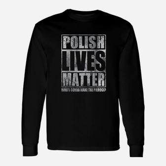 Polish Lives Matter Make The Pierogi Poland Polska Long Sleeve T-Shirt - Seseable