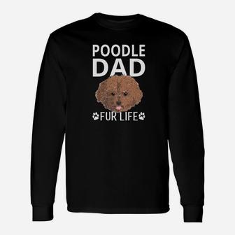 Poodle Dad Fur Life Dog Fathers Day Pun Long Sleeve T-Shirt - Seseable