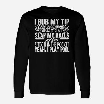 Pool Billiard Shirt I Play Pool Billiard Tshirts Long Sleeve T-Shirt - Seseable