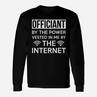 By The Power Vested In Me By The Internet Long Sleeve T-Shirt - Seseable