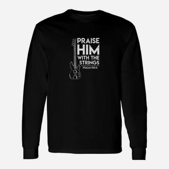 Praise Him Christian Worship Bass Guitar Player Long Sleeve T-Shirt - Seseable