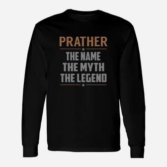 Prather The Name The Myth The Legend Name Shirts Long Sleeve T-Shirt - Seseable