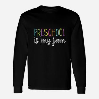 Prek Teacher Cute Preschool Is My Jam Long Sleeve T-Shirt - Seseable