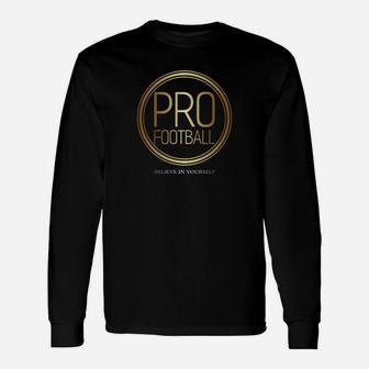 Pro Football Elegantes Schwarzes Tee, Glaube an Dich in Goldschrift Langarmshirts - Seseable