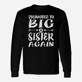Promoted To Big Sister Again Older Sisters Long Sleeve T-Shirt - Seseable