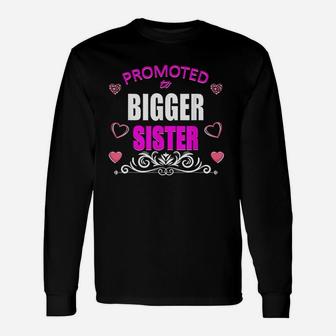 Promoted To Bigger Sister Long Sleeve T-Shirt - Seseable