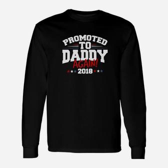 Promoted To Daddy Again Shirt 2018 Long Sleeve T-Shirt - Seseable
