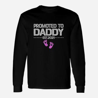 Promoted To Daddy Its A Girl Est 2021 New Dad First Daddy Long Sleeve T-Shirt - Seseable