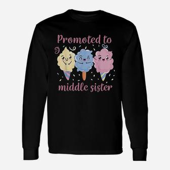 Promoted To Middle Sister Older Sister Long Sleeve T-Shirt - Seseable