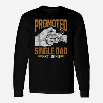 Promoted To Single Dad Est 2020 Fathers Day Long Sleeve T-Shirt - Seseable