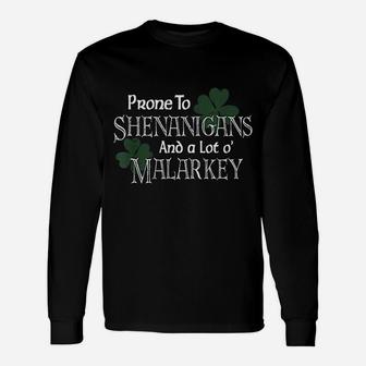 Prone To Shenanigans And Malarkey St Pats Day Long Sleeve T-Shirt - Seseable