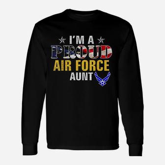 I Am A Proud Air Force Aunt American Flag For Veteran Long Sleeve T-Shirt - Seseable