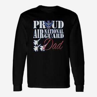 Proud Air National Guard Dad Air Force Fathers Day Long Sleeve T-Shirt - Seseable