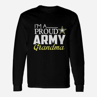 I Am A Proud Army Grandma Military Grandma Long Sleeve T-Shirt - Seseable