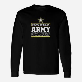 Proud Army Grandpa Proud To Be An Army Grandpa Long Sleeve T-Shirt - Seseable