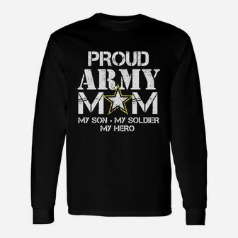 Proud Army Mom Military Mom My Soldier Long Sleeve T-Shirt - Seseable