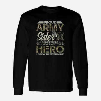 Proud Army Sister Some People Never Meet Their Hero Long Sleeve T-Shirt - Seseable