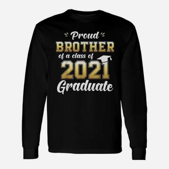 Proud Brother Of A Class Of 2021 Graduate Long Sleeve T-Shirt - Seseable