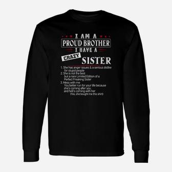 I Am A Proud Brother I Have A Crazy Sister Brother Long Sleeve T-Shirt - Seseable