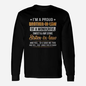 I Am A Proud Brother In Law Of A Wonderful Sweet Sister In Law Long Sleeve T-Shirt - Seseable