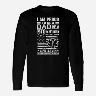 I Am Proud To Be A Dad Of A 911 Respondin Emt Long Sleeve T-Shirt - Seseable